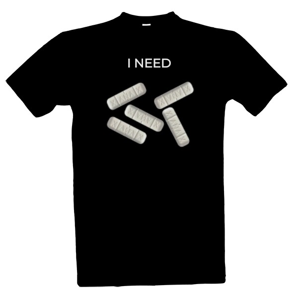 Tričko s potiskem I Need XANAX - pánské tričko