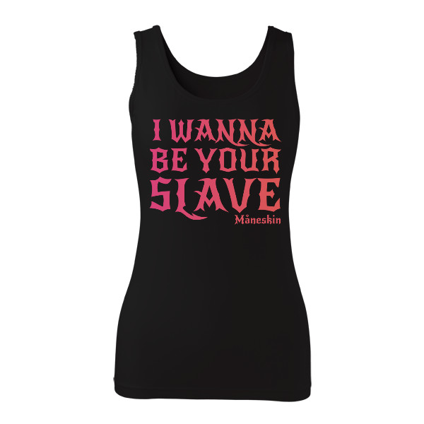 I Wanna Be Your Slave tričko