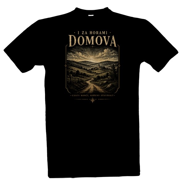 Tričko s potiskem I za horami domova - pánská verze