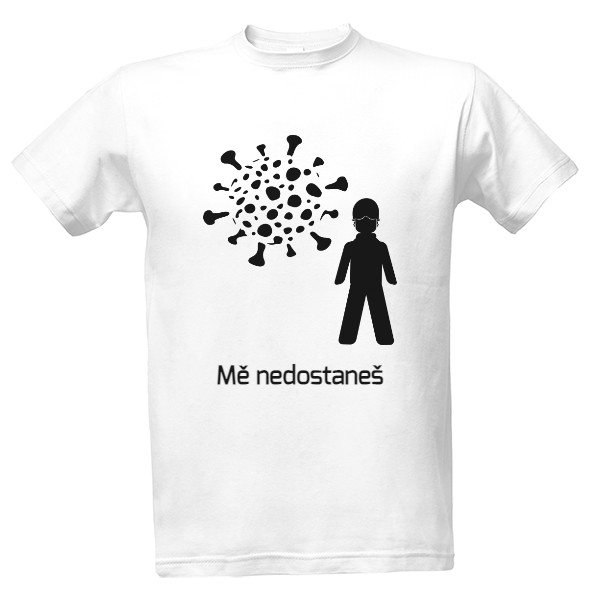Tričko s potiskem Virus mě nedostaneš