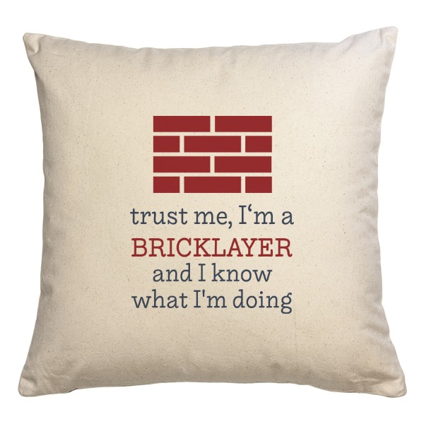 Pillow cotton s potiskem I'm a bricklayer and I know what I'm doing