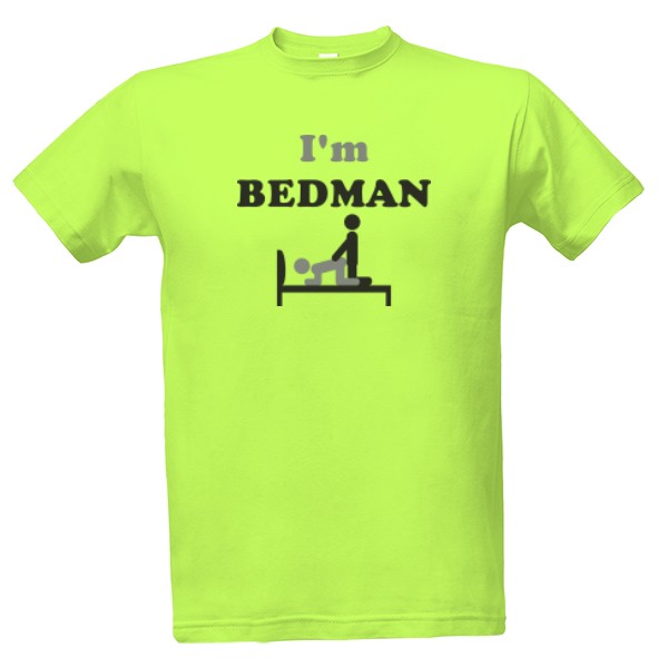 Tričko s potlačou I'm bedman