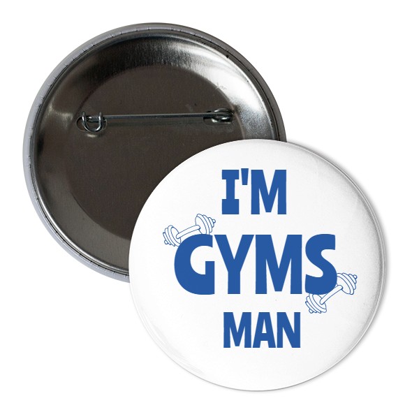 Odznáček  s potiskem I´m gyms man