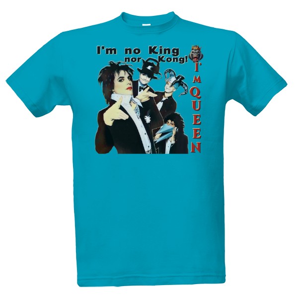 Tričko s potiskem I'm no King, nor Kong! I'm Queen – PÁNSKÉ IMPERIAL