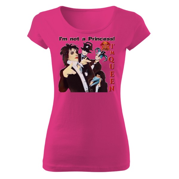 Tričko s potiskem I'm not a Princess! I'm Queen - DÁMSKÉ PURE