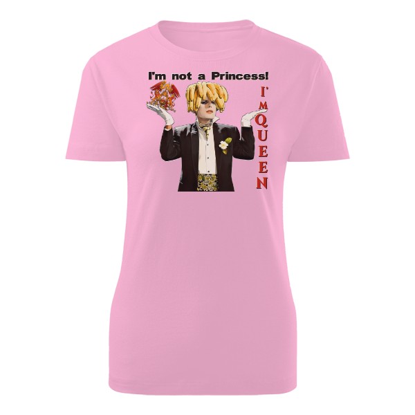 Tričko s potiskem I'm not a Princess! I'm Queen - Freddie - DÁMSKÉ BASIC - CZ