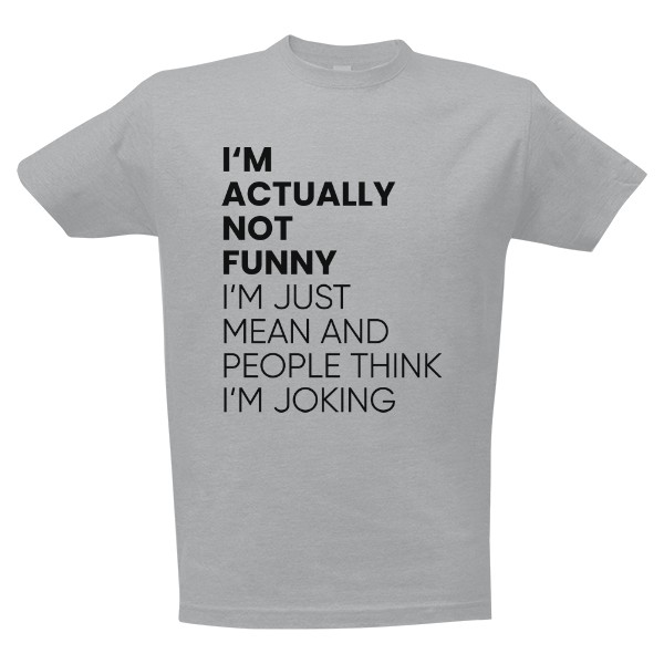 Tričko s potiskem I'm not funny