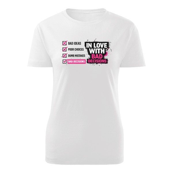 Tričko s potlačou In Love With Bad Decision