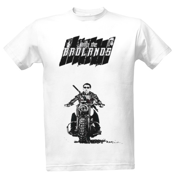 Tričko s potiskem into the badlands