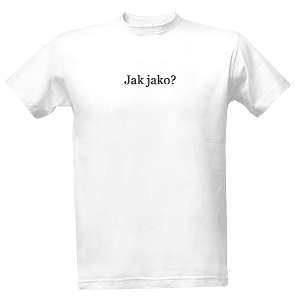 Tričko s potiskem Jak jako?