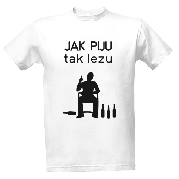Tričko s potiskem Jak piju, tak lezu III - black