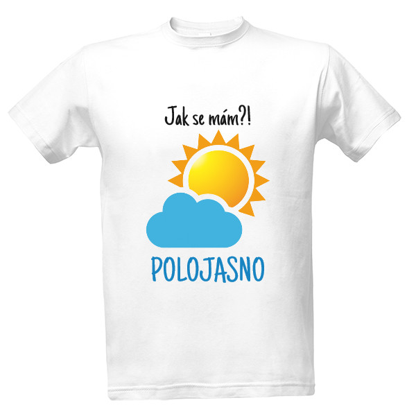 Tričko s potiskem Jak se mám?! POLOJASNO