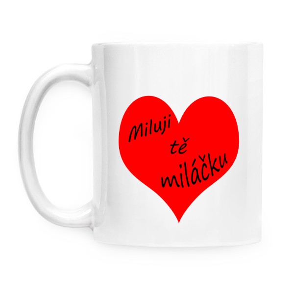Hrnek malý bílý s potiskem Miluji tě miláčku