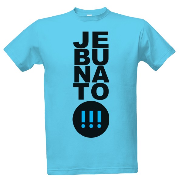 Tričko s potiskem je bu na to ...(Ostrava) 