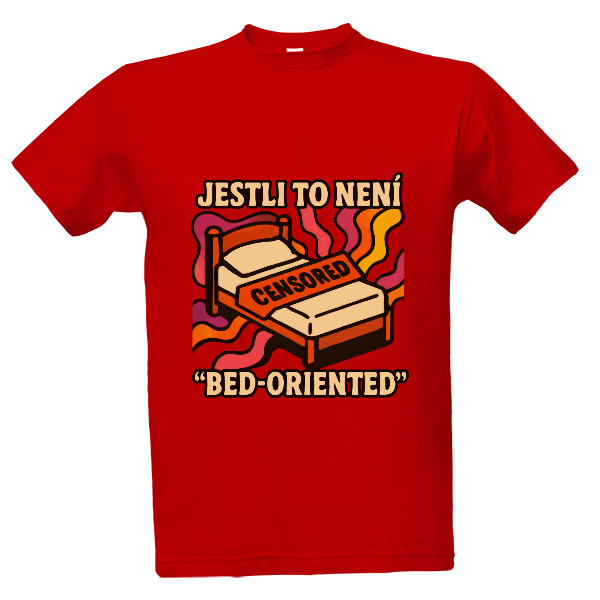 Tričko s potiskem Jestli to není Bed-Oriented