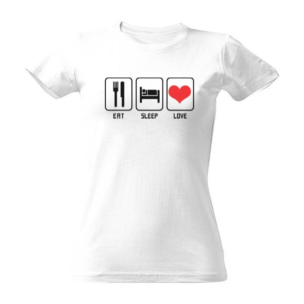 Tričko s potlačou Jedlo, spánok, láska