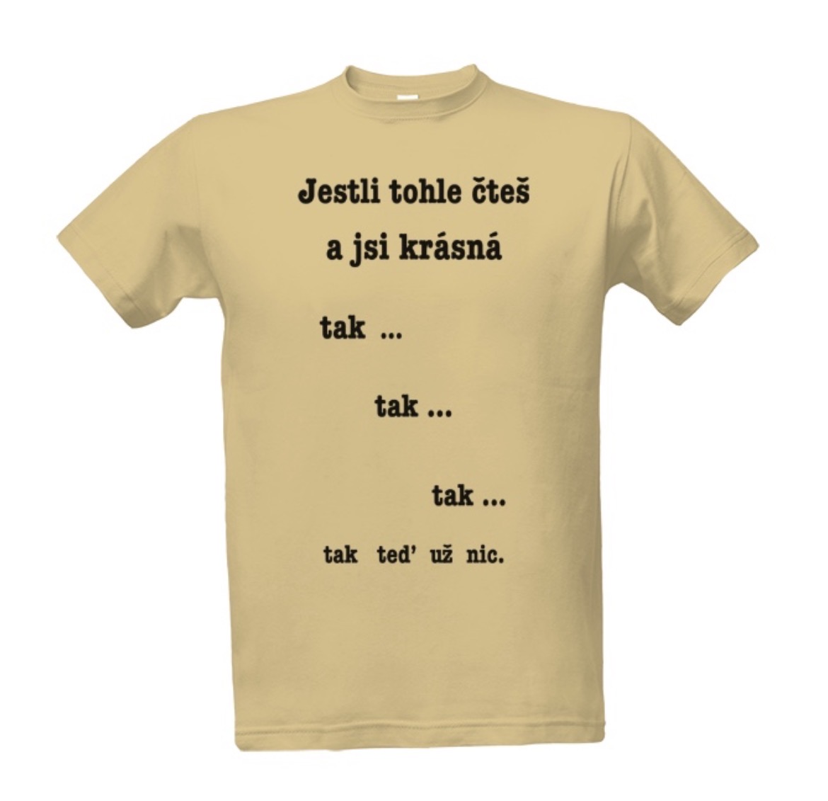 Tričko s potiskem Jestli jsi krásná....