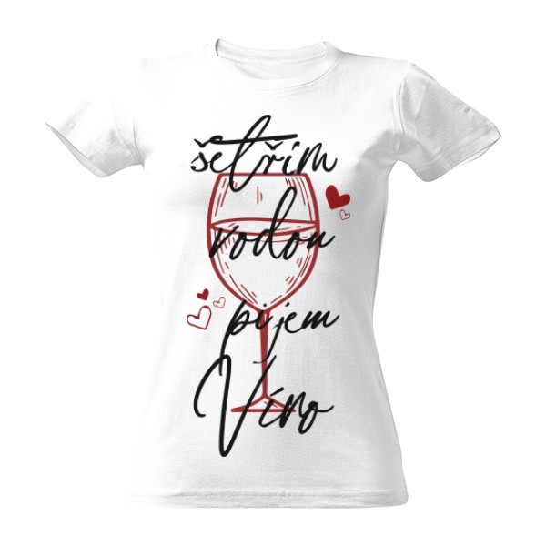 Tričko s potiskem Šetřím vodou, pijem víno