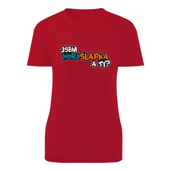 Tričko s potiskem Jsem HoroŠlapka a ty?