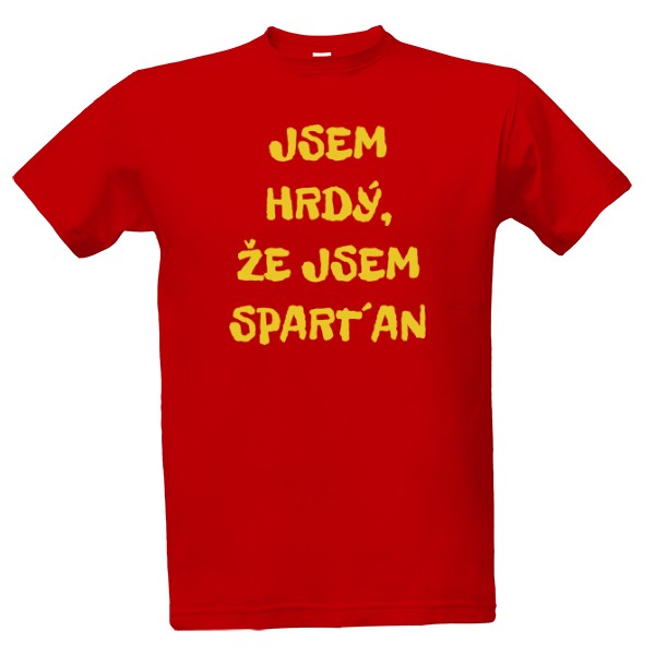 Tričko s potiskem Jsem hrdý že jsem Sparťan triko