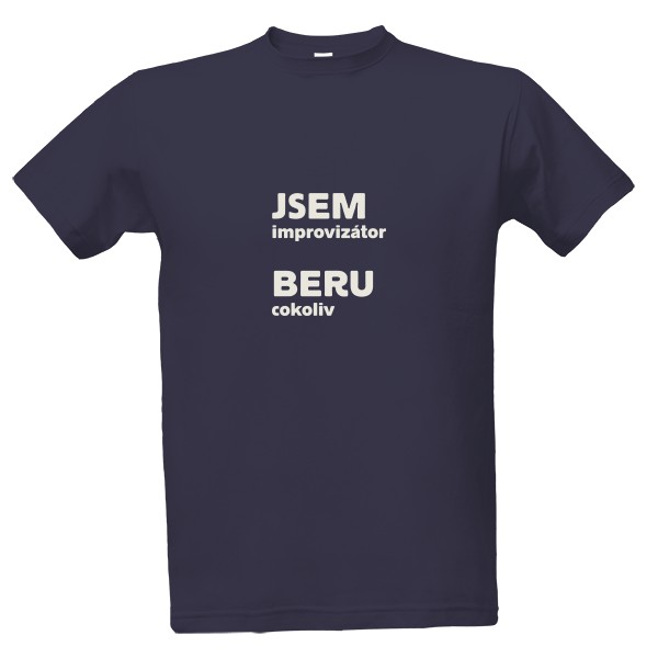 Tričko s potiskem Jsem improvizátor, beru cokoliv