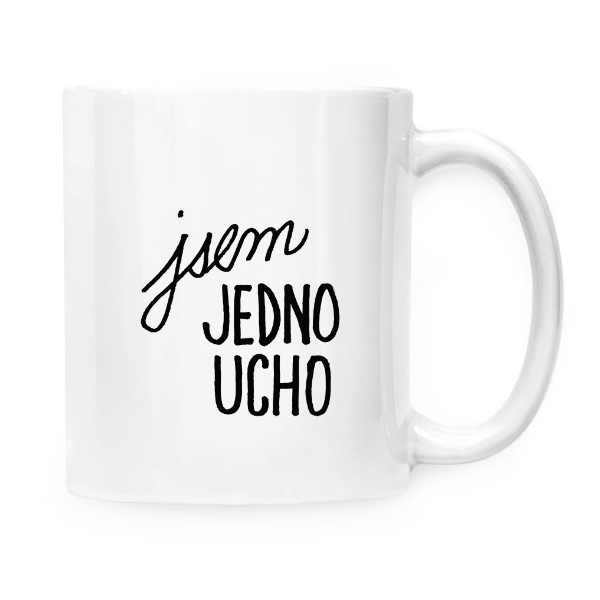 jsem JEDNO UCHO