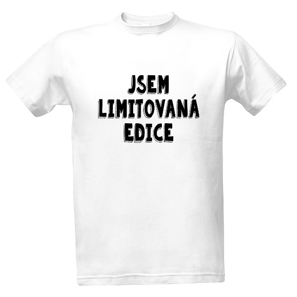 Tričko s potlačou Jsem limitovaná edice