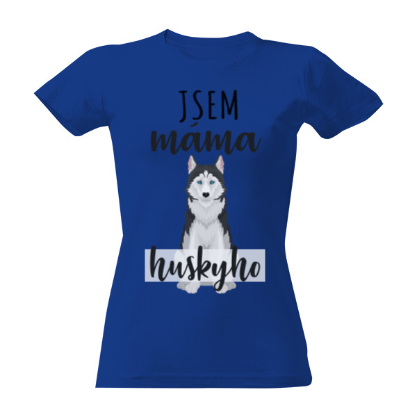 Tričko s potiskem Jsem máma huskyho