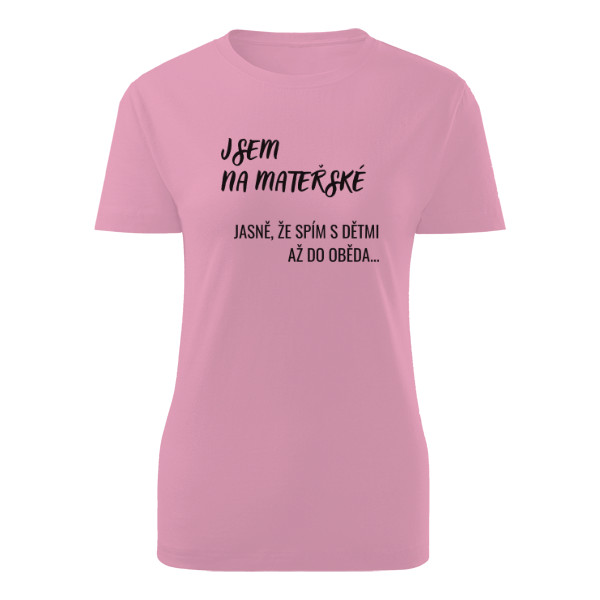 Tričko s potiskem Jsem na mateřské