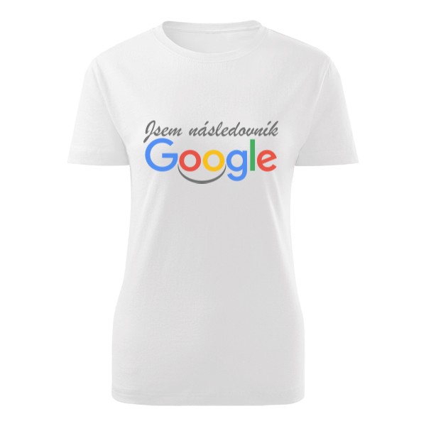 Tričko s potiskem Jsem následovník Google