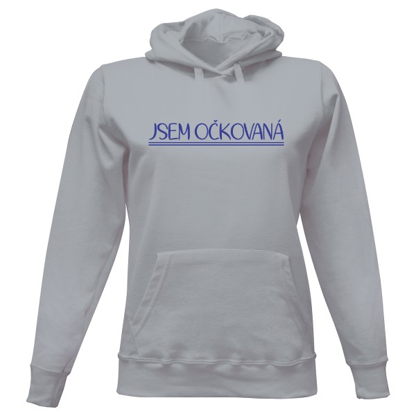 Dámská mikina s kapucí s potiskem Jsem očkovaná