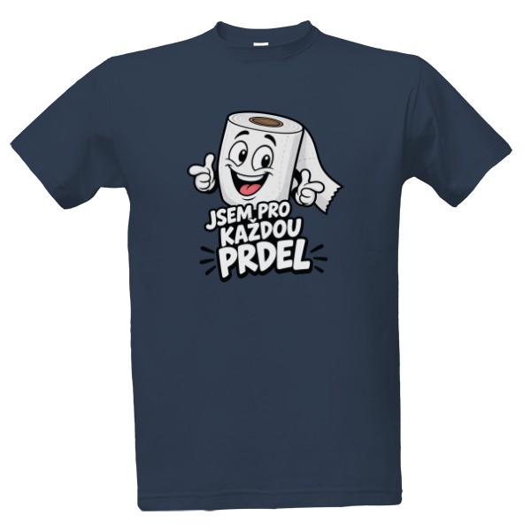 Tričko s potiskem Jsem pro každou prdel. Vtipálek hajzlpapír.