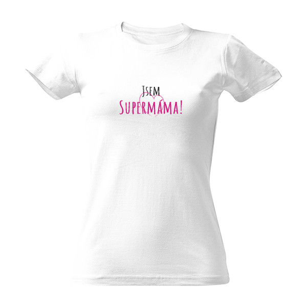 Tričko s potiskem Jsem supermáma!