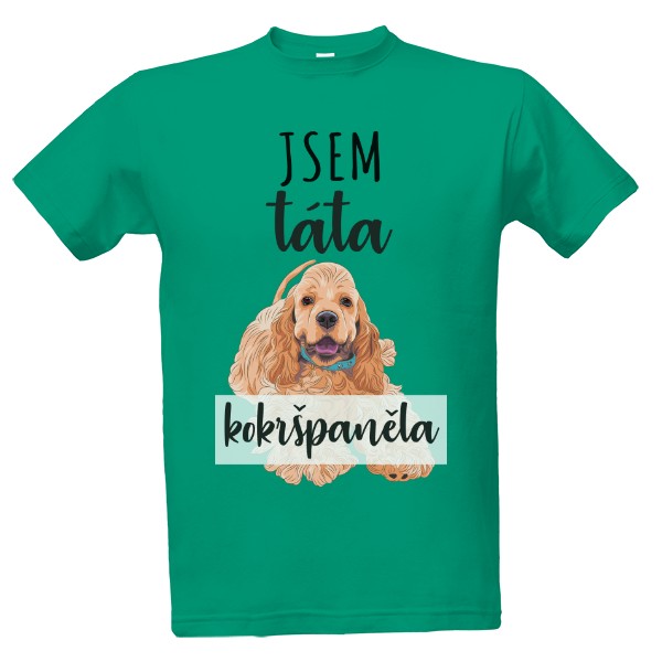 Tričko s potiskem Jsem táta kokršpaněla