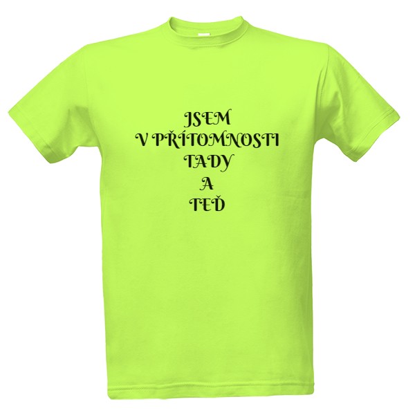 Tričko s potiskem přítomnost