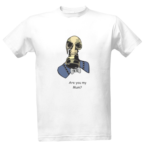 Tričko s potiskem Jsi moje máma ?