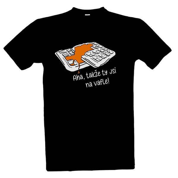 Tričko s potiskem Jsi na vafle