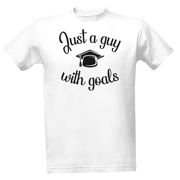 Just a guy with goals