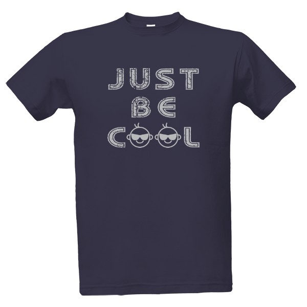 Tričko s potiskem Just be cool