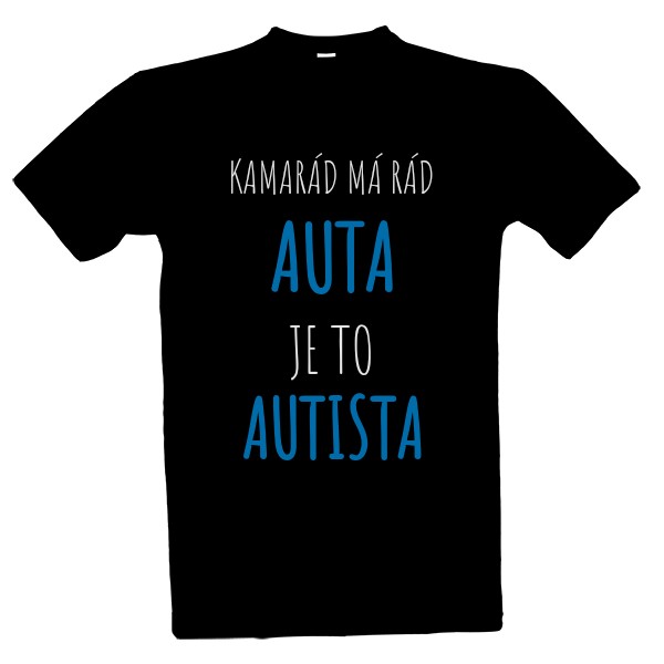 Tričko s potiskem Kamarád má rád auta, je to autista