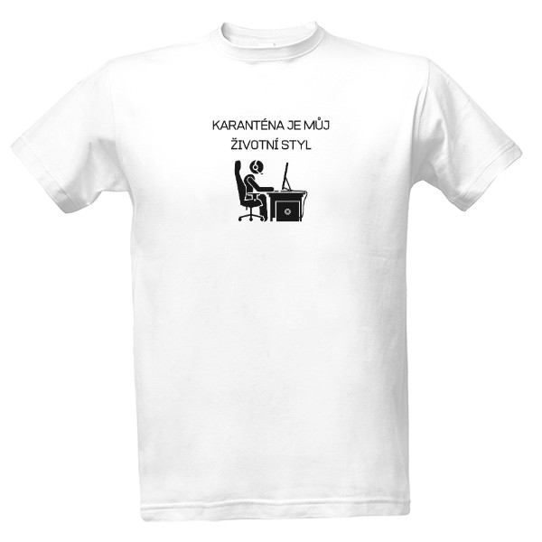 Tričko s potiskem Karanténa je můj životní styl