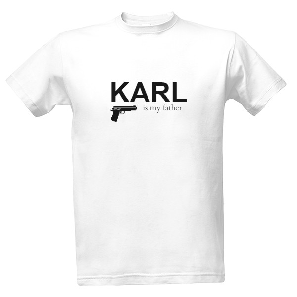 Tričko s potiskem KARL is my father 