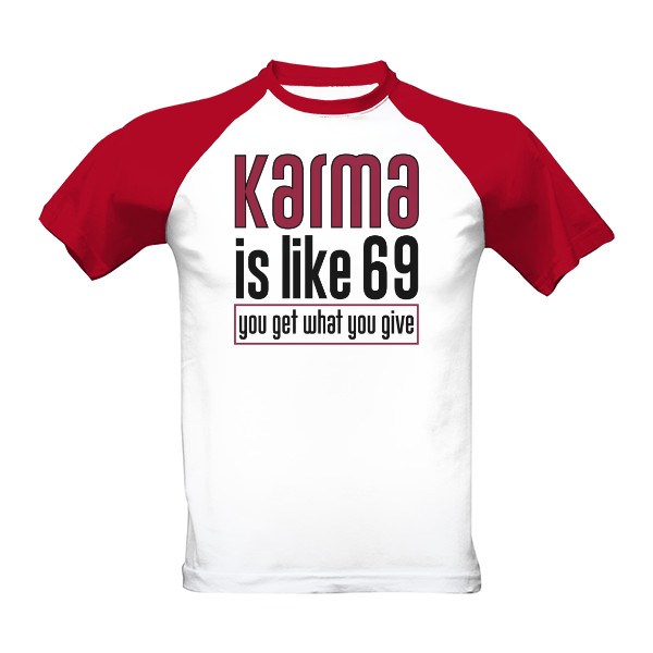 Tričko s potlačou Karma is like 69