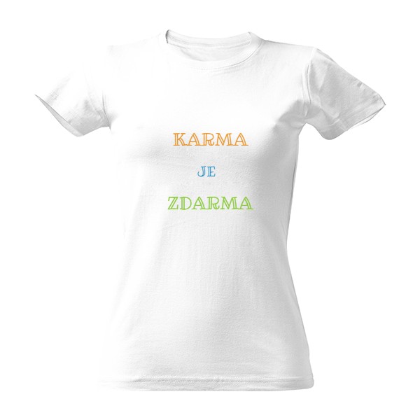 Tričko s potiskem Karma je zdarma #z1