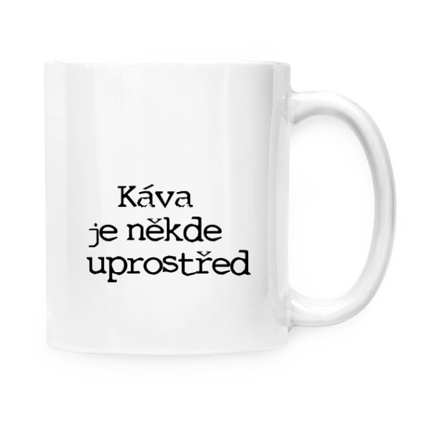 Hrnek malý bílý s potiskem Káva je někde uprostřed