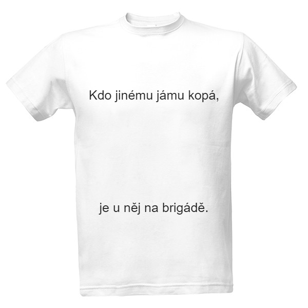 Tričko s potiskem Kdo jinému jámu kopá
