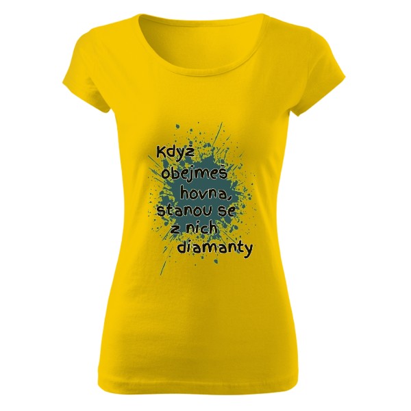 Tričko s potiskem Když obejmeš hovna, stanou se z nich diamanty