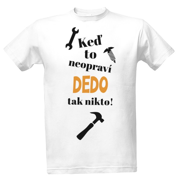Tričko s potiskem Keď to neopraví dedo