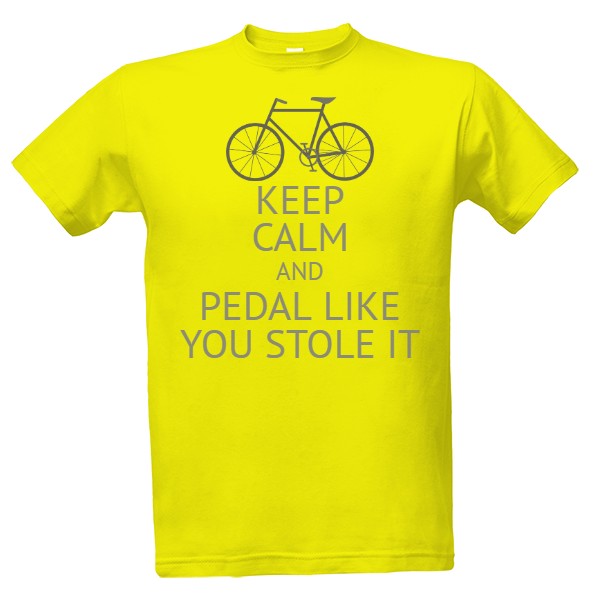 Tričko s potlačou keep calm and pedal like you stole it