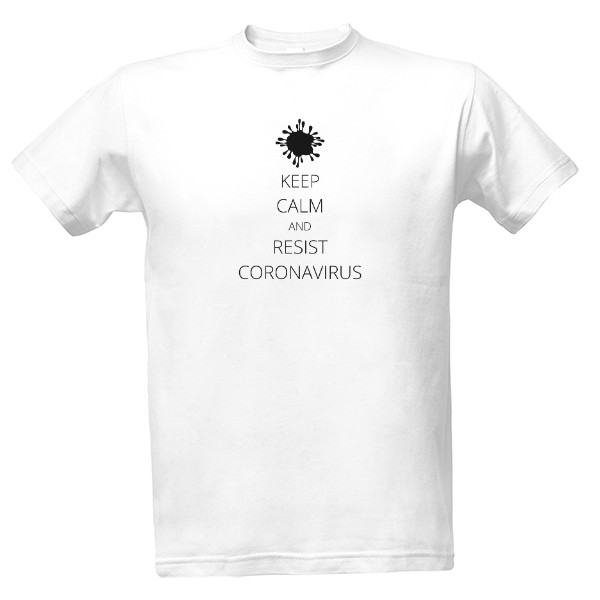 Tričko s potiskem Keep Calm and Resist Corona Virus 